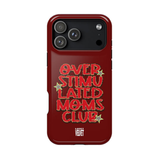 OVERSTIMULATED MOMS CLUB MAGSAFE CASE