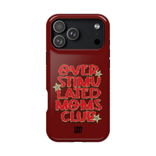 OVERSTIMULATED MOMS CLUB MAGSAFE CASE